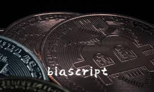biascript