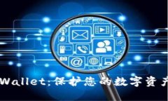 深入探索TPWallet：保护您的数字资产的全新平台