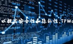 是的，TPWallet是一个去中心化的钱包。