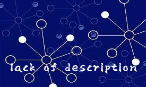 lack of description