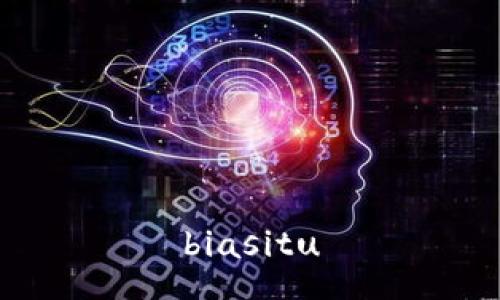 biasitu